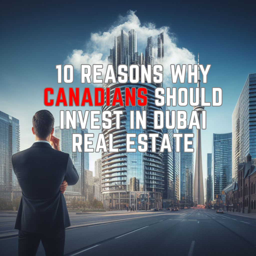 Invest in Dubai Real Estate from Canada